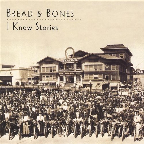 Bread & Bones I Know Stories 