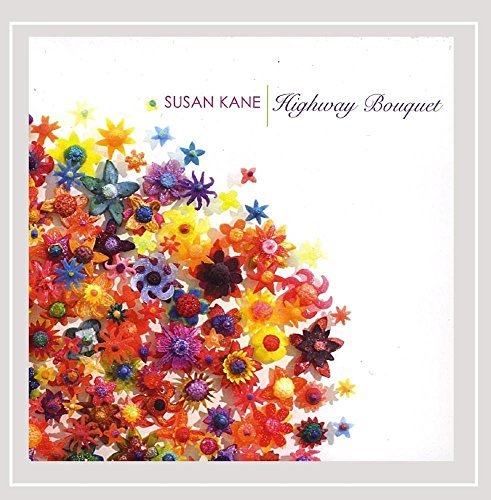 Susan Kane/Highway Bouquet