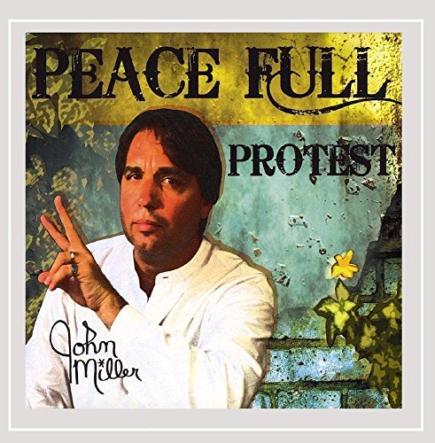 John Miller/Peace Full Protest