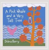 Shana Barry Pink Whale & A Very Tall Tree 