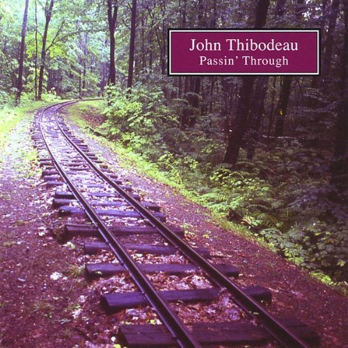 John Thibodeau/Passin' Through