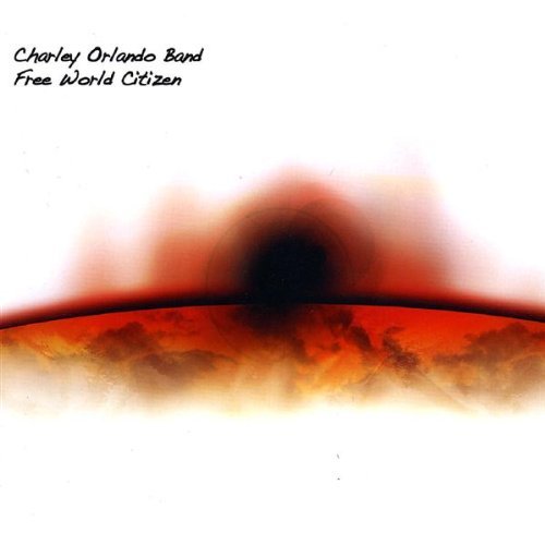 Charley Orlando Band/Free World Citizen