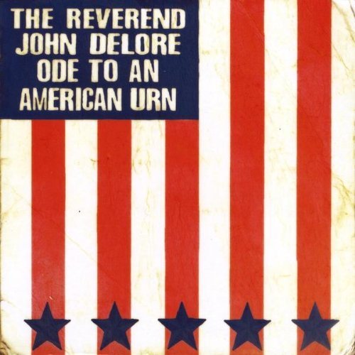 Delore John Reverend Ode To An American Urn 