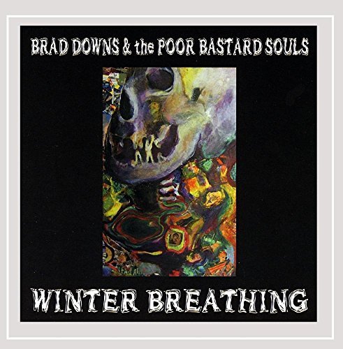 Brad Downs & The Poor Bastard Souls/Winter Breathing