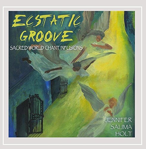Jennifer Salima Holt/Ecstatic Groove: Sacred World