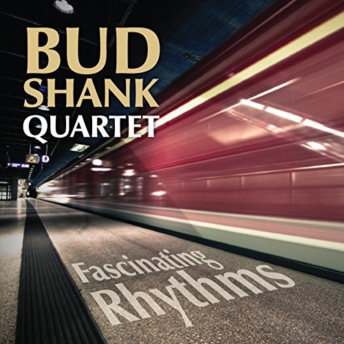 Bud Quartet Shank/Fascinating Rhythms