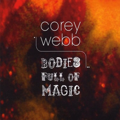 Corey & Bodies Full Of Ma Webb/Bodies Full Of Magic