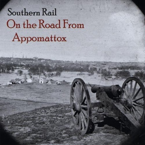 Southern Rail/On The Road From Appomattox