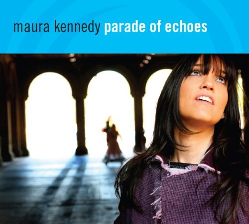 Maura Kennedy Parade Of Echoes 