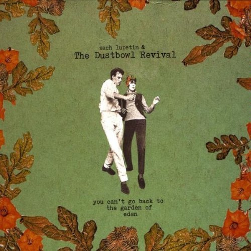 Zach Lupetin & The Dustbowl Revival/You Can'T Go Back To The Garde