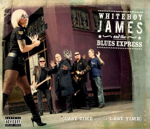 Whiteboy James & The Blues Exp Last Time Was The Last Time 