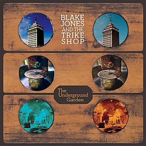 Blake & The Trike Shop Jones/Underground Garden