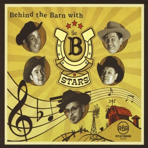 B Stars/Behind The Barn With The B Sta