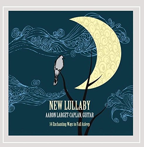 Aaron Larget Caplan New Lullaby 
