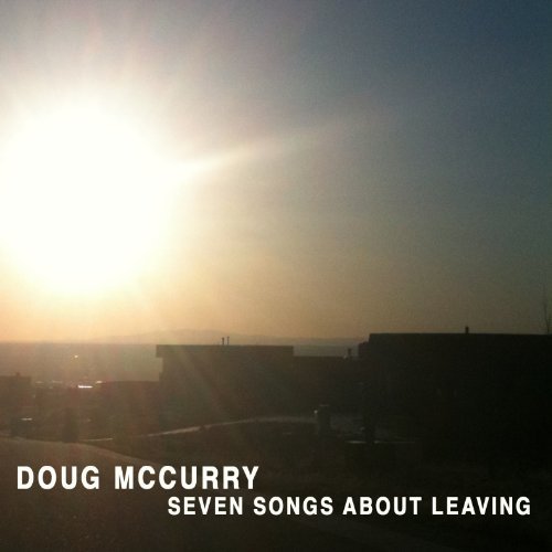 Doug Mccurry/Seven Songs About Leaving