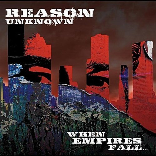 Reason Unknown/When Empires Fall