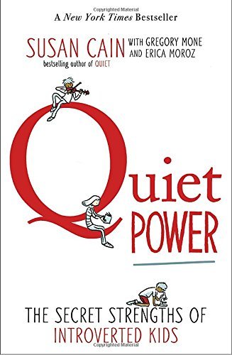 Susan Cain/Quiet Power@ The Secret Strengths of Introverted Kids