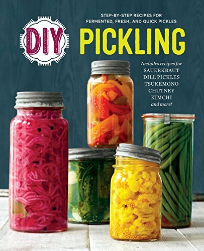Rockridge Press Diy Pickling Step By Step Recipes For Fermented Fresh And Qu 