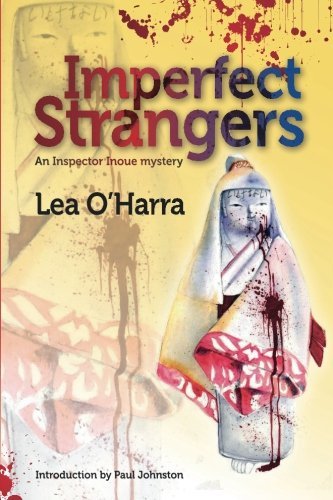 Lea O'Harra/Imperfect Strangers@ An Inspector Inoue mystery