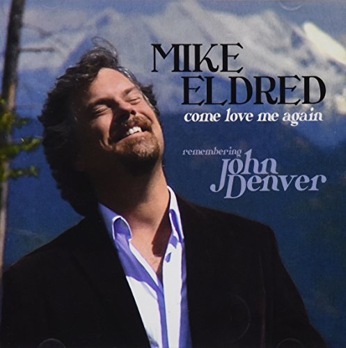 Mike Eldred/Come Love Me Again