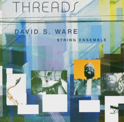David S. Ware/Threads@.