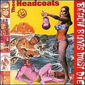 Thee Headcoats/Beach Bums Must Die