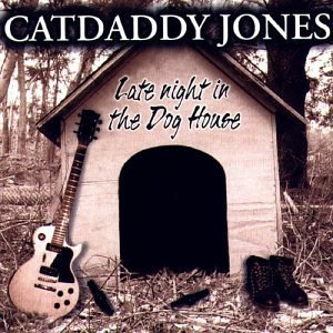 Catdaddy Jones/Late Night In The Doghouse