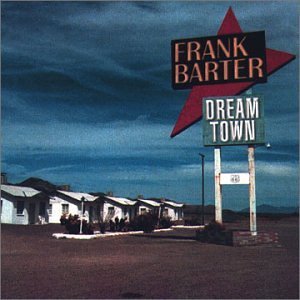 Frank Barter/Dream Town