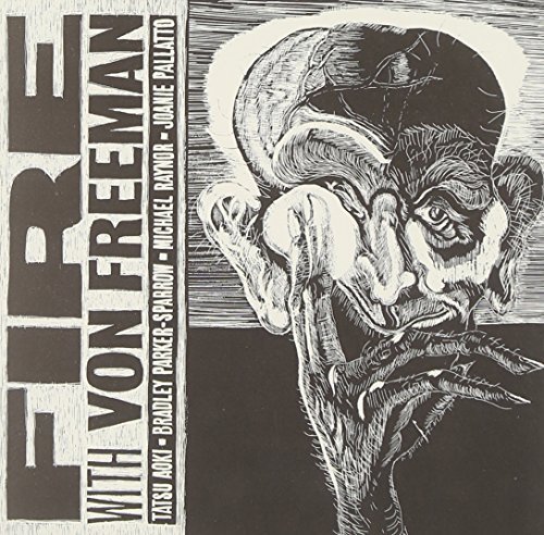 Von Freeman/Fire With Von Freeman