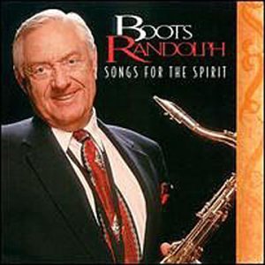 Boots Randolph Songs For The Spirit 