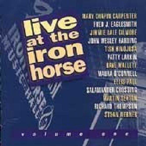 Live At The Iron Horse/Live At The Iron Horse@Larkin/Harding/O'Connell@Gilmore/Carpenter/Eaglesmith