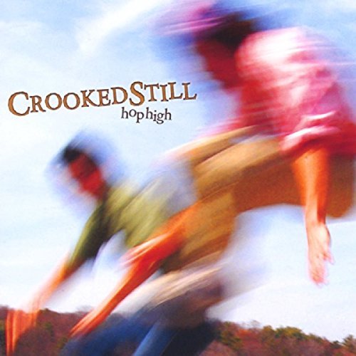 Crooked Still/Hop High