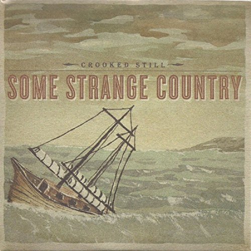 Crooked Still/Some Strange Country