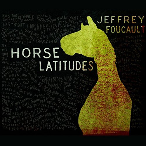 Jeffrey Foucault/Horse Latitudes