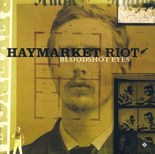 Haymarket Riot/Bloodshot Eyes