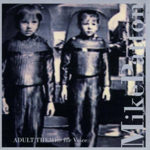 Mike Patton/Adult Themes For Voice