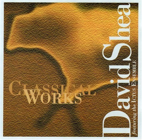 David Shea/Classical Works-Chbr Sym 1/Ste