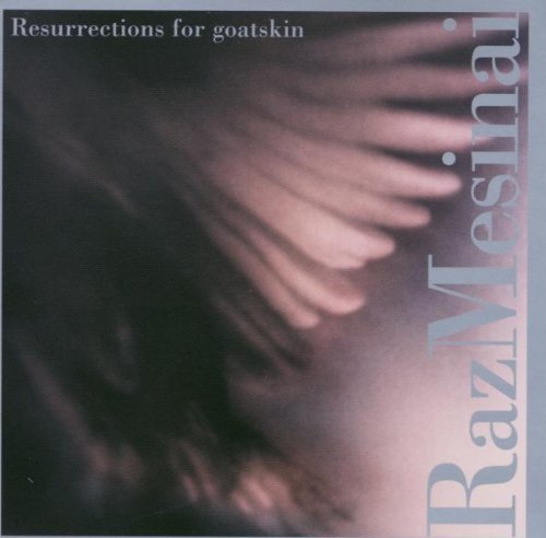 Raz Mesinai/Resurrections For Goatskin