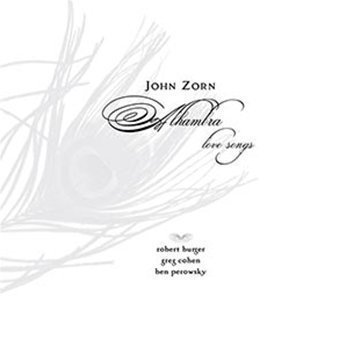 John Zorn/Alhambra Love Songs