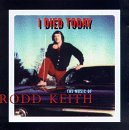 Rodd Keith/I Died Today