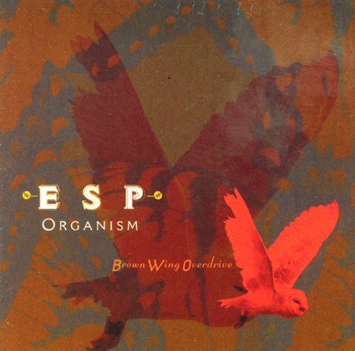 Brown Wing Overdrive/Esp Organism