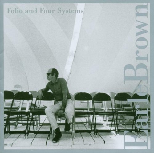 Earle Brown/Folio & Four Systems