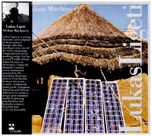 Lukas Ligeti/Lukas Ligeti: Afrikan Machiner