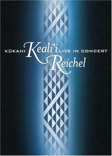 Keali'I Reichel/Kukahi: Live In Concert