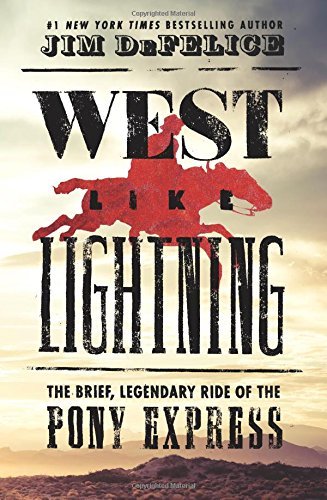 Jim DeFelice/West Like Lightning@The Brief, Legendary Ride of the Pony Express