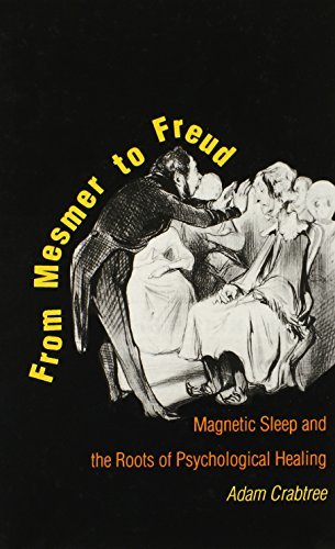 Adam Crabtree From Mesmer To Freud Magnetic Sleep And The Roots Of Psychological Hea 