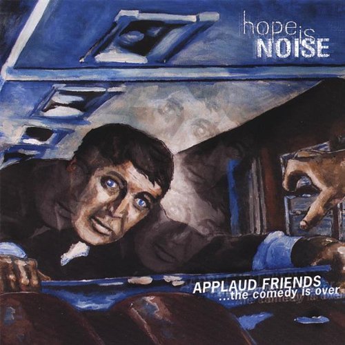 Hope Is Noise Applaud Friends The Comedy Is 