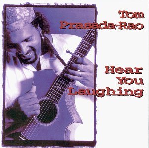 Tom Prasada-Rao/Hear You Laughing