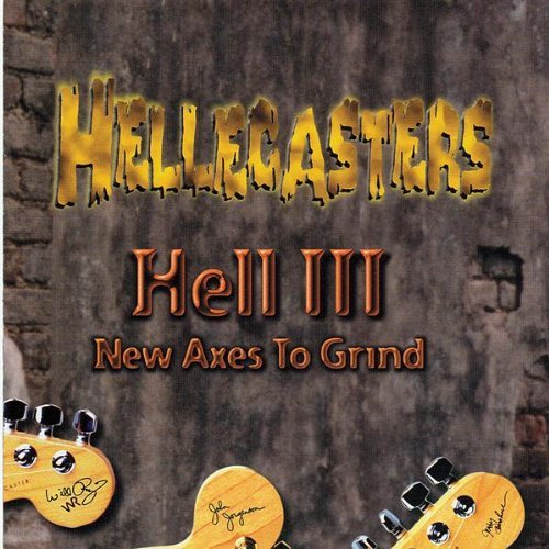 Hellecasters/Hell Iii-New Axes To Grind