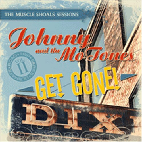 Johnny & The Mo-Tones/Get Gone!